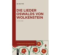 Die Lieder Oswalds von Wolkenstein: 55 (Altdeutsche Textbibliothek, 55)