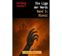 Die Liga der Nerds - Band 3: Bionic