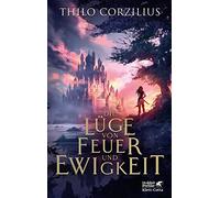 Die Lüge von Feuer und Ewigkeit