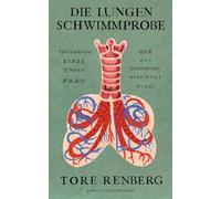 Die Lungenschwimmprobe: Verteidigung einer jungen Frau, die des Kindsmords bezichtigt wurde - Roman