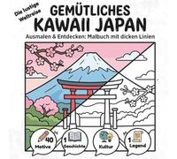 Die lustige Weltreise - Gemütliches Kawaii Japan: Ausmalen & Entdecken : Malbuch mit dicken Linien