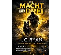 Die Macht der Drei: Ein Rex-Dalton-Thriller