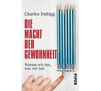 Die Macht der Gewohnheit: Warum wir tun, was wir tun by Duhigg, Schmidt PB.