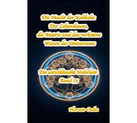Die Macht der Kabbala: Der Lebensbaum, die Matrix und das verbotene Wissen des Universums: 75 (Die entschlüsselte Wahrheit: Band)