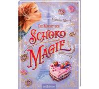Die Macht der Schokomagie (Schokomagie 3)