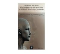 "Die Macht der Worte" Wie achtsame Sprache Vertrauen schafft und Verletzungen vermeidet: Praktische Ansätze für bewusste Kommunikation, stärkere ... Miteinander („Zwischen Kopf & Herz“)