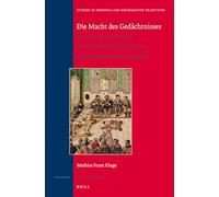 Die Macht des Gedächtnisses: Entstehung und Wandel kommunaler Schriftkultur im spätmittelalterlichen Augsburg: Winner of the "Universitätspreis der ... in Medieval and Reformation Traditions, 181)