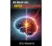 Die Macht des Unterbewusstseins: Programmiere dein Leben neu für Gesundheit, Reichtum und das Glück deines Seins