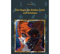 Die Magie der Brüder: Licht und Schatten
