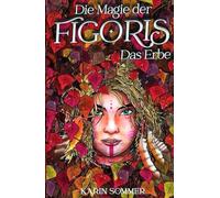 Die Magie der Figoris: Das Erbe