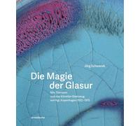 Die Magie der Glasur: Nils Thorsson und das Kun, Schwandt, Schwandt,.