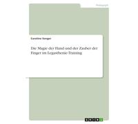Die Magie der Hand und der Zauber der Finger im Legasthenie-Training