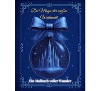 Die Magie der weißen Weihnacht: Ein Malbuch voller Wunder