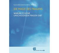 Die Magie des Fragens: Warum es keine unschuldigen Fragen gibt