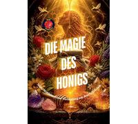 Die Magie des Honigs