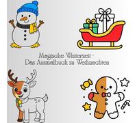 Die magische Winterzeit - Das Ausmalbuch zu Weihnachten: Ein liebevoll gestaltetes Malbuch für Kinder - voller festlicher Winter- und Weihnachtsmotive ... Kinder - voller Magie, Liebe und Winterzauber