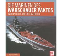 Die Marine des Warschauer Paktes: Kampfschiffe, U-Boote und Versorger