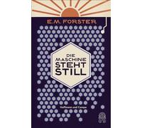 Die Maschine steht still: Mit einem Vorwort von Jaron Lanier