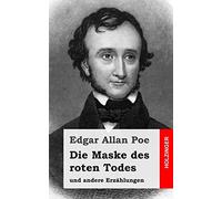 Die Maske des roten Todes: und andere Erzählungen