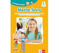 Die Mathe-Helden: Mathe-Tests 2. Klasse: Mathematik-Tests, Klassenarbeiten, Lernzielkontrollen, Proben bzw. Probearbeiten, Erfolgskontrollen und Schulaufgaben bzw. Schularbeiten wie in der Grundschule