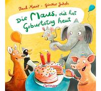 Die Maus, die hat Geburtstag heut: Meisterhaft gereimter Pappbilderbuch-Klassiker für Kinder ab 2 Jahren