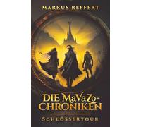 Die MaVaZo-Chroniken: Schlössertour