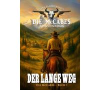 Die McCabes - Buch 1: Der lange Weg (Die McCabes (eine Western-Familiensaga))