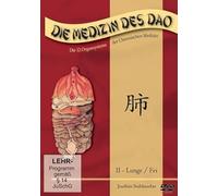 Die Medizin des Dao - 2: Lunge / fei: Die 12 Organsysteme der Chinesischen Medizin