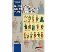 Die Meistersinger von Nurnberg.: Textbuch. Einfuhrung und Kommentar, Wagner.