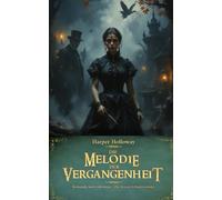 Die Melodie der Vergangenheit (Romantik und Geheimnis - Die besten Schauerromane)