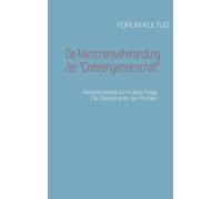 Die Menschenweihehandlung der "Christengemeinschaft": Arbeitsmaterial zur Kultus-Frage