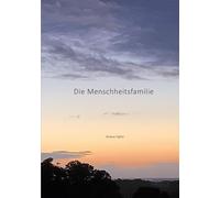 Die Menschheitsfamilie: Der Weg zu einer friedlichen Weltgemeinschaft
