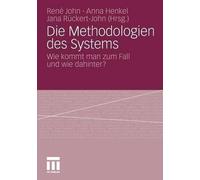 Die Methodologien des Systems by Ren John, Anna Henkel, Jana... - 9783531168746