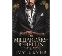 Die Milliardärs-Rebellin: Liebesroman: 5 (Die Winters Saga)