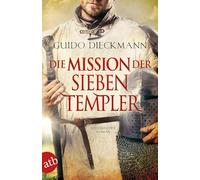 Die Mission der sieben Templer: Historischer Roman