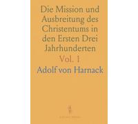 Die Mission und Ausbreitung des Christentums in den Ersten Drei Jahrhunderten: Die Mission in Worth und Tat