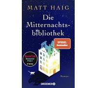 Die Mitternachtsbibliothek: Roman | Der Nr.1 BookTok-Bestseller | Der SPIEGEL Bestseller jetzt als Taschenbuch
