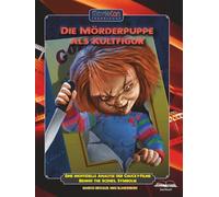 Die Mörderpuppe als Kultfigur - Behind the Scenes, Symbolik und die Entwicklung einer Horror-Ikone: Eine inoffizielle Analyse der Chucky-Filme (Ein MovieCon Sonderband)