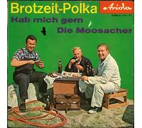 Die Moosacher - Brotzeit-Polka / Hab mich gern [VINYL]