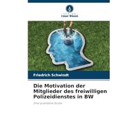 Die Motivation der Mitglieder des freiwilligen Polizeidienstes in BW: Eine qualitative Studie