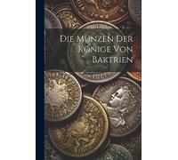 Die Münzen Der Könige Von Baktrien