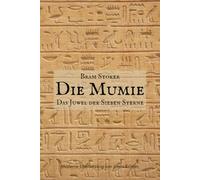 Die Mumie - Das Juwel der Sieben Sterne: Moderne Übersetzung von Jonas Kühner