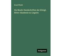 Die Musik-Handschriften der Königl. Ritter-Akademie zu Liegnitz