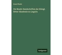 Die Musik-Handschriften der Königl. Ritter-Akademie zu Liegnitz