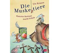 Die Muskeltiere - Hamster Bertram macht Schule: Die kleinen Abenteuer mit den Muskeltieren