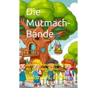 Die Mutmach-Bande: Zwei Abenteuergeschichten der Mutmach-Bande (Lesebücher aus der KrikelKrakel Reihe)