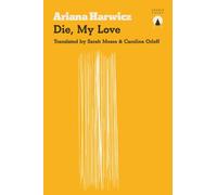 DIE MY LOVE by Ariana Harwicz Paperback Self Help Business