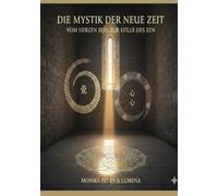 Die Mystik der neuen Zeit: Vom Herzen Jesu zur Stille des Zen