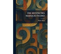 Die Mystik Des Marsilio Ficino