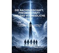Die Nachbarschaft, Freundschaft und das vermeidliche Erbe - Band 3 -: „Sechs müssen es sein. Einer fehlt. Einer ist gebunden. Einer ist verloren.“